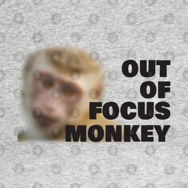 Out of Focus Monkey by Nate's World of Tees